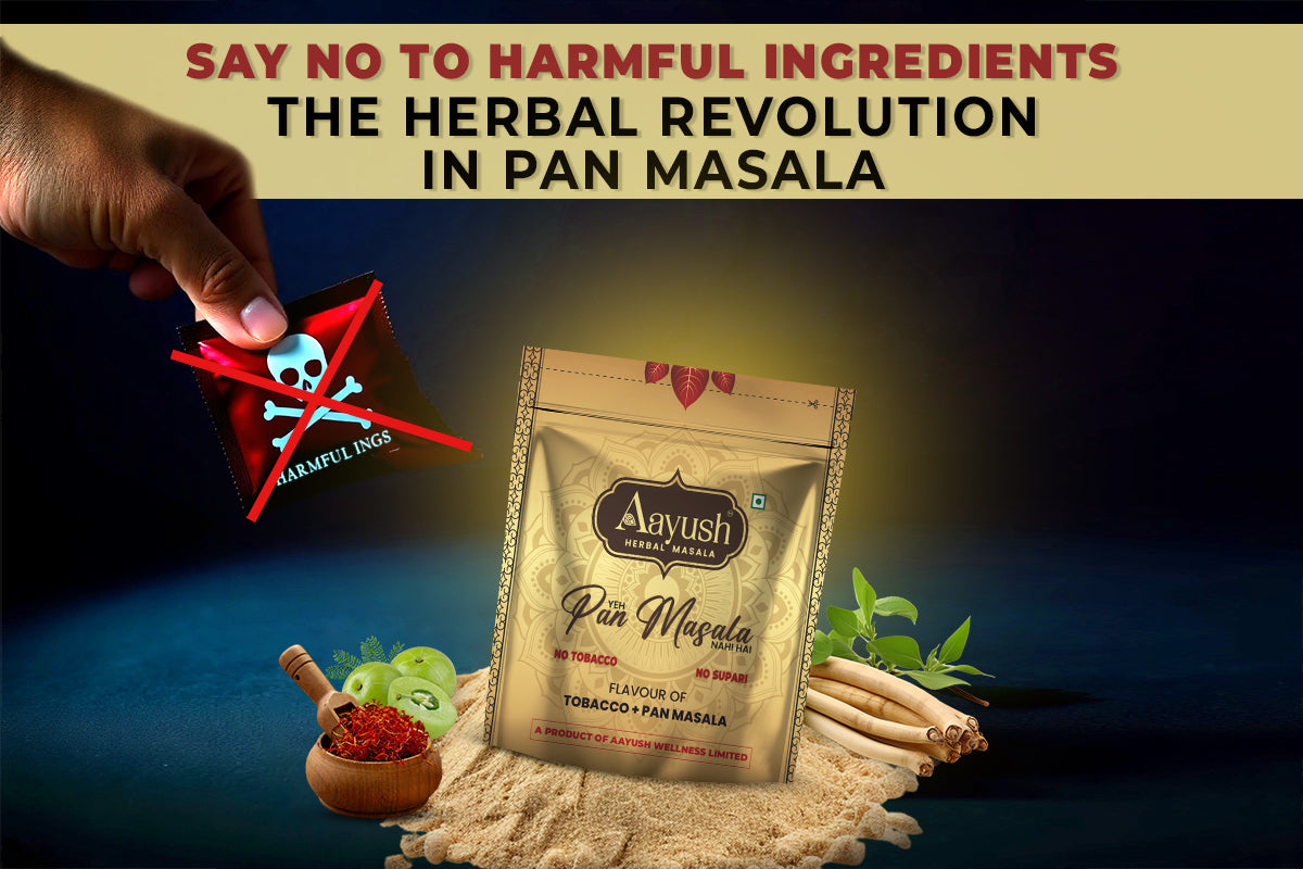 Say No to Harmful Ingredients: The Herbal Revolution in Pan Masala