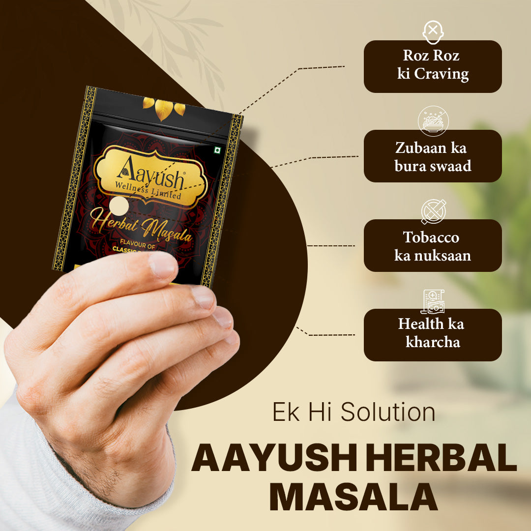 Aayush Herbal Masala is the one solution for all – it helps fight cravings, reduces tobacco harm, and supports health with herbal ingredients and great taste.