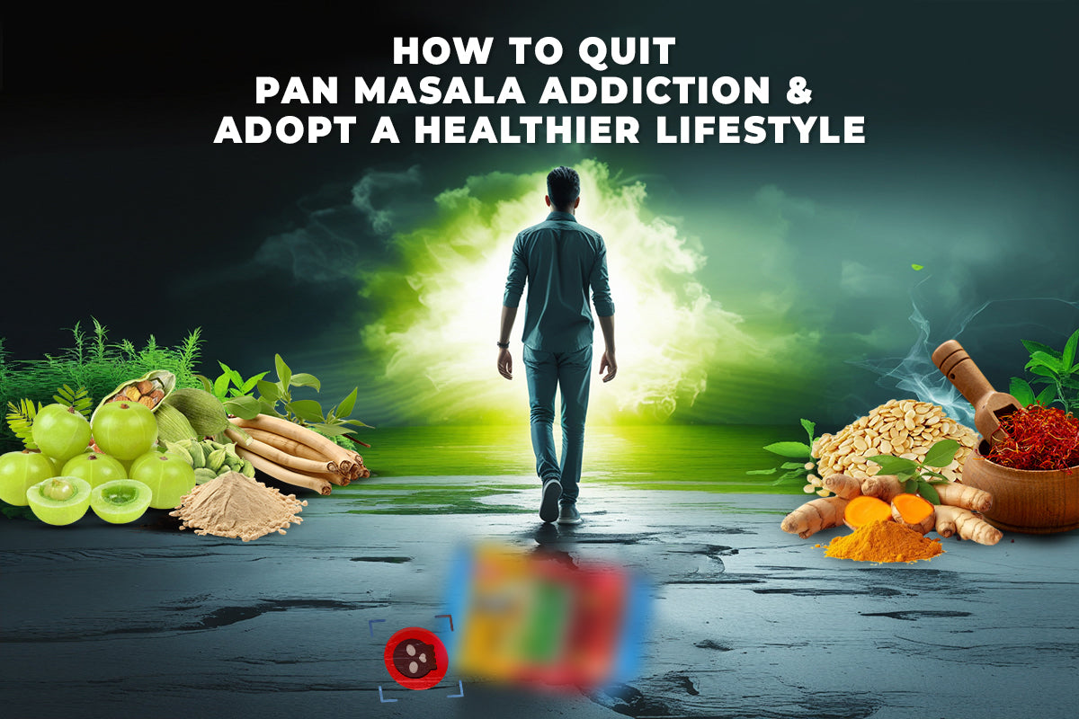 How to Quit Pan Masala Addiction & Adopt a Healthier Lifestyle